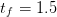 tf = 1.5  