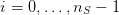 i = 0,...,nS − 1  