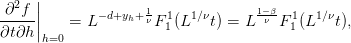      |
-∂2f-||       − d+yh+ 1  1  1∕ν      1−β  1  1∕ν
∂t∂h |   =  L       νF1 (L   t) = L ν F 1(L   t),
      h=0
