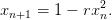               2
xn+1 = 1 − rx n.
      