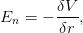         δV-
En =  − δr ,
      