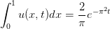 ∫ 1             2   2
    u(x,t)dx =  -e−π t
 0              π  