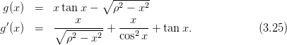                     ∘ --2---2-
 g(x)  =   xtan x −   ρ  − x
g ′(x)  =   ∘---x-----+ ---x-- + tan x.            (3.25)
             ρ2 − x2   cos2 x
