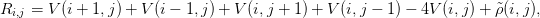 R   = V (i+ 1, j)+ V (i− 1,j) + V (i,j + 1)+  V(i,j − 1)− 4V (i,j)+ ρ˜(i,j),
  i,j
