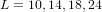 L = 10,14,18,24  