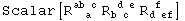 Scalar[R_ (&nbsp;&nbsp;a )^(ab c) R_ (b c )^( d e) R_ (d ef)^( f&nbsp;&nbsp;)]