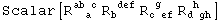 Scalar[R_ (&nbsp;&nbsp;a )^(ab c) R_b&nbsp;&nbsp;&nbsp;^( def) R_ (c ef)^( g&nbsp;&nbsp;) R_ (d gh)^( h&nbsp;&nbsp;)]