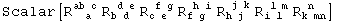 Scalar[R_ (&nbsp;&nbsp;a )^(ab c) R_ (b d )^( d e) R_ (c e )^( f g) R_ (f g )^( h i) R_ (h j )^( j k) R_ (i l )^( l m) R_ (k mn)^( n&nbsp;&nbsp;)]