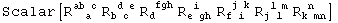 Scalar[R_ (&nbsp;&nbsp;a )^(ab c) R_ (b c )^( d e) R_d&nbsp;&nbsp;&nbsp;^( fgh) R_ (e gh)^( i&nbsp;&nbsp;) R_ (f i )^( j k) R_ (j l )^( l m) R_ (k mn)^( n&nbsp;&nbsp;)]