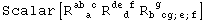 Scalar[R_ (&nbsp;&nbsp;a )^(ab c) R_ (&nbsp;&nbsp;d )^(de f) R_ (b cg ; e ; f)^( g&nbsp;&nbsp;&nbsp;&nbsp;&nbsp;&nbsp;)]