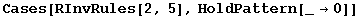 Cases[RInvRules[2, 5], HoldPattern[_&rarr;0]]