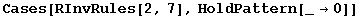 Cases[RInvRules[2, 7], HoldPattern[_&rarr;0]]