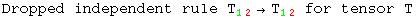 Dropped independent rule T_ (12)^&nbsp;&nbsp;&rarr;T_ (12)^&nbsp;&nbsp; for tensor T