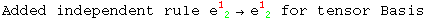 Added independent rule e_ ( 2)^1 &rarr;e_ ( 2)^1  for tensor Basis