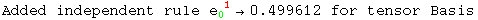 Added independent rule e_0 ^( 1) &rarr;0.499612 for tensor Basis