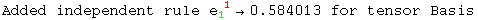 Added independent rule e_1 ^( 1) &rarr;0.584013 for tensor Basis