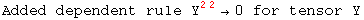 Added dependent rule Y_&nbsp;&nbsp;^(22) &rarr;0 for tensor Y
