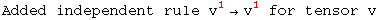 Added independent rule v_ ^1&rarr;v_ ^1 for tensor v