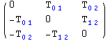 ( {{0, T_ (01)^&nbsp;&nbsp;, T_ (02)^&nbsp;&nbsp;}, {-T_ (01)^&nbsp;&nbsp;, 0, T_ (12)^&nbsp;&nbsp;}, {-T_ (02)^&nbsp;&nbsp;, -T_ (12)^&nbsp;&nbsp;, 0}} )