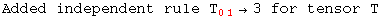 Added independent rule T_ (01)^&nbsp;&nbsp;&rarr;3 for tensor T