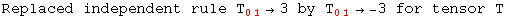 Replaced independent rule T_ (01)^&nbsp;&nbsp;&rarr;3 by T_ (01)^&nbsp;&nbsp;&rarr; -3 for tensor T