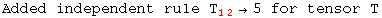 Added independent rule T_ (12)^&nbsp;&nbsp;&rarr;5 for tensor T