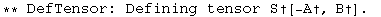 ** DefTensor: Defining tensor S&dagger;[-A&dagger;, B&dagger;] . 