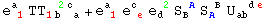 e_ ( 1)^a  TT_ (1b&nbsp;&nbsp;a)^(&nbsp;&nbsp;2c ) + e_ ( 1)^a  e_ ( e)^c  e_d ^( 2) S_B ^( A) S_A ^( B) U_ab&nbsp;&nbsp;^(&nbsp;&nbsp;de)