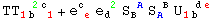 TT_ (1b&nbsp;&nbsp;1)^(&nbsp;&nbsp;2c ) + e_ ( e)^c  e_d ^( 2) S_B ^( A) S_A ^( B) U_ (1b&nbsp;&nbsp;)^(&nbsp;&nbsp;de)