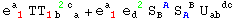 e_ ( 1)^a  TT_ (1b&nbsp;&nbsp;a)^(&nbsp;&nbsp;2c ) + e_ ( 1)^a  e_d ^( 2) S_B ^( A) S_A ^( B) U_ab&nbsp;&nbsp;^(&nbsp;&nbsp;dc)