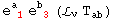 e_ ( 1)^a  e_ ( 3)^b  (ℒ_vT_ab^&nbsp;&nbsp;)