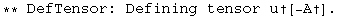 ** DefTensor: Defining tensor u&dagger;[-A&dagger;] . 