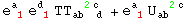 e_ ( 1)^a  e_ ( 1)^d  TT_ (ab&nbsp;&nbsp;d)^(&nbsp;&nbsp;2c ) + e_ ( 1)^a  U_ab&nbsp;&nbsp;^(&nbsp;&nbsp;2c)