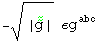 -(((| Overscript[g, Overscript[~, ~]] |) _)^)^(1/2) &epsilon;g_&nbsp;&nbsp;&nbsp;^abc