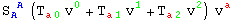 S_A ^( A) (T_ (a0)^&nbsp;&nbsp; v_ ^0 + T_ (a1)^&nbsp;&nbsp; v_ ^1 + T_ (a2)^&nbsp;&nbsp; v_ ^2) v_ ^a