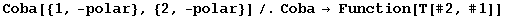 Coba[{1, -polar}, {2, -polar}]/.Coba&rarr; Function[T[#2, #1]]