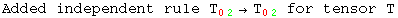 Added independent rule T_ (02)^&nbsp;&nbsp;&rarr;T_ (02)^&nbsp;&nbsp; for tensor T