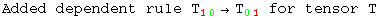 Added dependent rule T_ (10)^&nbsp;&nbsp;&rarr;T_ (01)^&nbsp;&nbsp; for tensor T