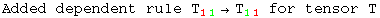 Added dependent rule T_ (11)^&nbsp;&nbsp;&rarr;T_ (11)^&nbsp;&nbsp; for tensor T