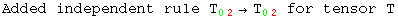 Added independent rule T_ (02)^&nbsp;&nbsp;&rarr;T_ (02)^&nbsp;&nbsp; for tensor T