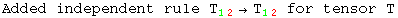 Added independent rule T_ (12)^&nbsp;&nbsp;&rarr;T_ (12)^&nbsp;&nbsp; for tensor T