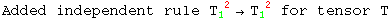 Added independent rule T_1 ^( 2) &rarr;T_1 ^( 2)  for tensor T