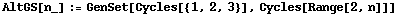 AltGS[n_] := GenSet[Cycles[{1, 2, 3}], Cycles[Range[2, n]]]