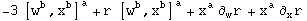 -3 [w_ ^b, x_ ^b]^a + r_^ [w_ ^b, x_ ^b]^a + x_ ^a &part;_w^ r_^ + x_ ^a &part;_x^ r_^