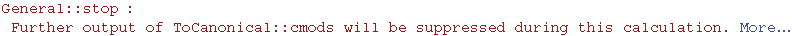 General :: stop : Further output of ToCanonical :: cmods will be suppressed during this calculation. More&hellip;