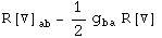 R[▽] _ab^&nbsp;&nbsp; - 1/2 g_ba^&nbsp;&nbsp; R[▽] _^