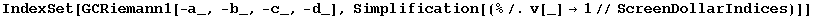 IndexSet[GCRiemann1[-a_, -b_, -c_, -d_], Simplification[(%/.v[_] &rarr;1//ScreenDollarIndices)]]