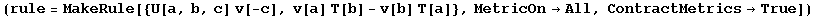 (rule = MakeRule[{U[a, b, c] v[-c], v[a] T[b] - v[b] T[a]}, MetricOn&rarr;All, ContractMetrics&rarr;True])