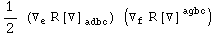 1/2 (▽_e^ R[▽] _adbc^&nbsp;&nbsp;&nbsp;&nbsp;) (▽_f^ R[▽] _&nbsp;&nbsp;&nbsp;&nbsp;^agbc)