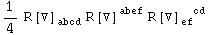 1/4 R[▽] _abcd^&nbsp;&nbsp;&nbsp;&nbsp; R[▽] _&nbsp;&nbsp;&nbsp;&nbsp;^abef R[▽] _ef&nbsp;&nbsp;^(&nbsp;&nbsp;cd)